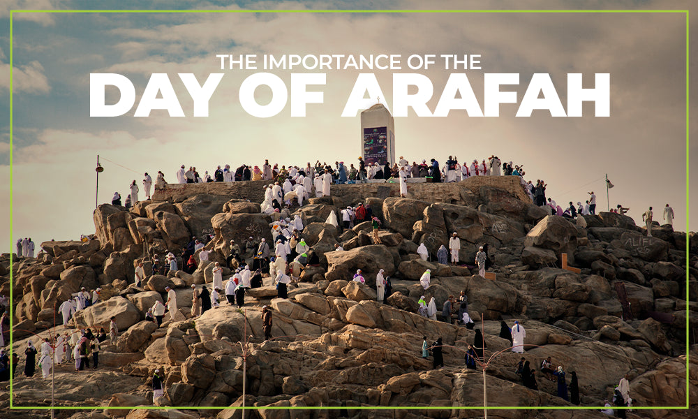 The Importance of the Day of Arafah
