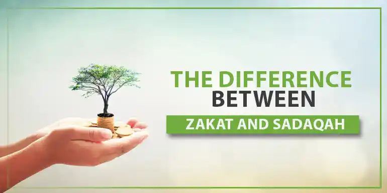 Difference Between Sadaqah and Zakat