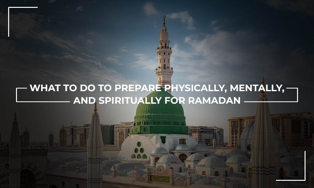What to do to prepare for Ramadan - Qurbani Haramain